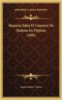 Memoria Sobre El Comercio De Maderas En Filipinas (1894)