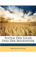 System Der Logik Und Der Metaphysik, Erster Band