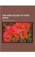 The New Colony of Port Natal