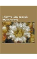 Loretta Lynn Albums (Music Guide): All Time Greatest Hits (Loretta Lynn Album), a Country Christmas, Back to the Country, Before I'm Over You, Blue Ke(English)
