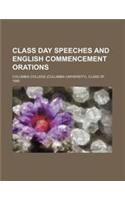 Class Day Speeches and English Commencement Orations: (English)