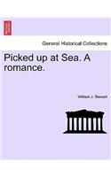 Picked Up at Sea. a Romance.