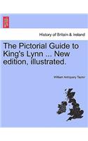 The Pictorial Guide to King's Lynn ... New Edition, Illustrated.