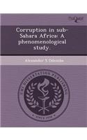 Corruption in Sub-Sahara Africa: A Phenomenological Study