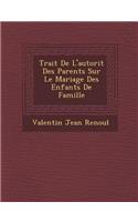 Trait de L'Autorit Des Parents Sur Le Mariage Des Enfants de Famille