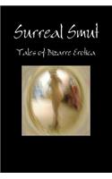 Surreal Smut: Tales of Bizarre Erotica