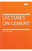 Lectures on Cement