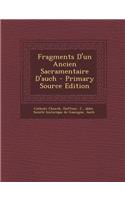 Fragments D'un Ancien Sacramentaire D'auch - Primary Source Edition