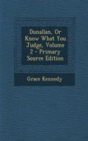 Dunallan, or Know What You Judge, Volume 2: (English)