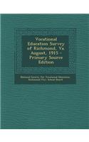 Vocational Education Survey of Richmond, Va. August, 1915 - Primary Source Edition