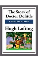 The Story Of Doctor Doolittle: Being The History Of His Peculiar Life At Home And Astonishing Adventures In Foreign Parts