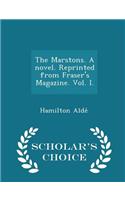 Marstons. a Novel. Reprinted from Fraser's Magazine. Vol. I. - Scholar's Choice Edition