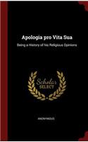 Apologia Pro Vita Sua: Being a History of His Religious Opinions