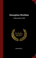 Disruption Worthies