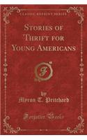 Stories of Thrift for Young Americans (Classic Reprint)
