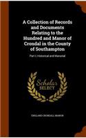 A Collection of Records and Documents Relating to the Hundred and Manor of Crondal in the County of Southampton