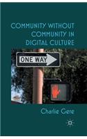 Community Without Community in Digital Culture