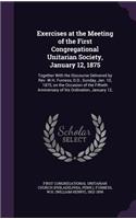 Exercises at the Meeting of the First Congregational Unitarian Society, January 12, 1875