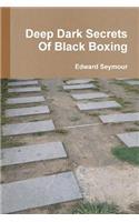 Deep Dark Secrets of Black Boxing: (English)