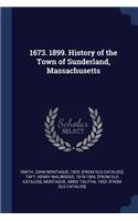 1673. 1899. History of the Town of Sunderland, Massachusetts