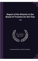 Report of the Director to the Board of Trustees for the Year: 1956