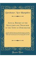 Annual Report of the Selectmen and Treasurer of the Town of Dorchester: Together with the Reports of the Road Agents and Other Officers of the Town for the Fiscal Year Ending January 31, 1926, Also Vital Statistics for Y