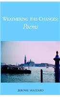 Weathering the Changes: Poems: Poems