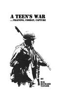 Teen's War... Training, Combat, Capture
