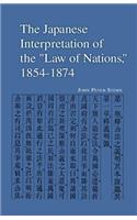 The Japanese Interpretation of the Law of Nations, 1854-1874