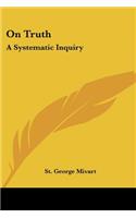 On Truth: A Systematic Inquiry