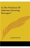 Is The Position Of Atheism Growing Stronger?