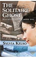 The Solitaire Ghost: (1 Blackston Gold, Book One)