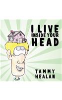 I Live Inside Your Head