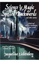 Science Is Magic Spelled Backwards and Other Stories