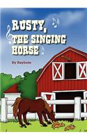 Rusty, the Singing Horse