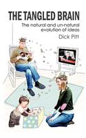 The Tangled Brain: The Natural and Un-natural Evolution of Ideas