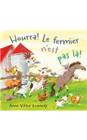 Hourra! Le Fermier n'Est Pas Là!