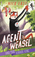 Agent Weasel and the Robber King: Book 3(Agent Weasel)