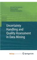 Uncertainty Handling and Quality Assessment in Data Mining