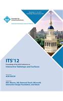 ITS 12 Proceedings of the ACM Conference on Interactive Tabletops and Surfaces