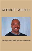 Angry Black Mans Success Guide (RAW)