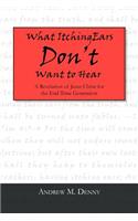 What Itching Ears Don't Want to Hear