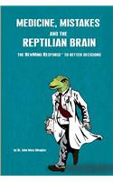 Medicine, Mistakes and the Reptilian Brain