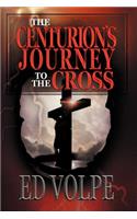 The Centurion's Journey to the Cross