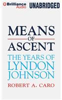 Means of Ascent: Library Edition(Years of Lyndon Johnson)