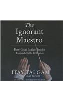 The Ignorant Maestro Lib/E
