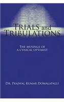 Trials and Tribulations: The musings of a cynical optimist