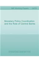 Monetary Policy Coordination and the Role of Central Banks
