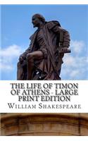 Life of Timon of Athens - Large Print Edition