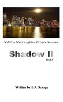 Shadow II